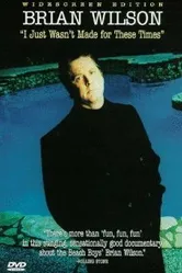 Brian Wilson: I Just Wasn't Made for These Times постер