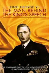 King George VI: The Man Behind the King's Speech постер