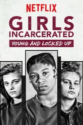 Girls Incarcerated: Young and Locked Up постер