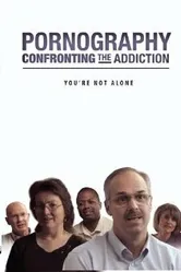 Pornography: Confronting the Addiction постер