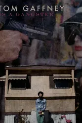 Tom Gaffney Is a Gangster постер