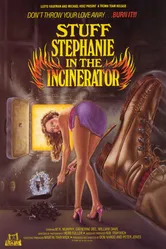 Stuff Stephanie in the Incinerator постер
