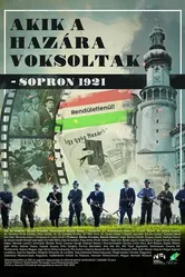 Akik a hazára voksoltak - Sopron 1921 постер