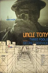 Uncle Tony, Three Fools and the Secret Service постер