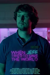 When Jeff Tried to Save the World постер