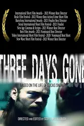 Three Days Gone: Based on the Life of Lucas Snow постер