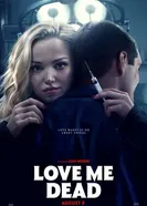 Love Me Dead постер