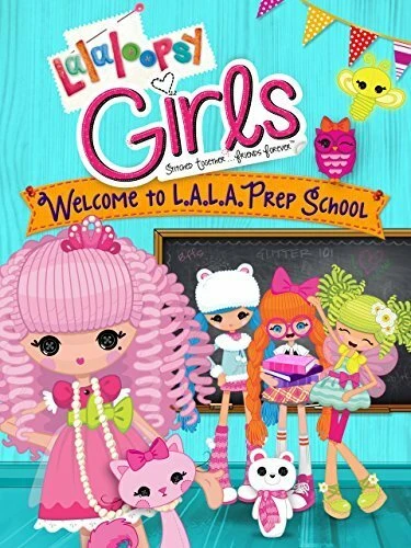 Постер Lalaloopsy Girls: Welcome to L.A.L.A. Prep School