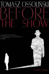 Tomasz Ossolinski: Before the Show постер