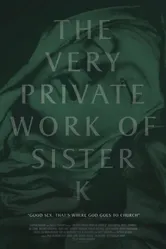 The Very Private Work of Sister K постер