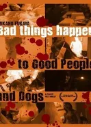 Bad Things Happen to Good People & Dogs постер