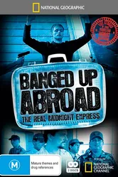 Banged Up Abroad 2007 постер