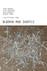 Bloomin Mud Shuffle постер