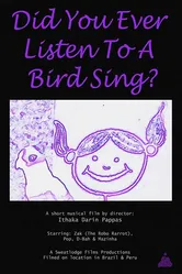 Did You Ever Listen to a Bird Sing? постер