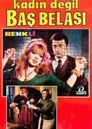 Kadin degil bas belasi постер