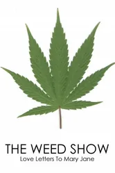 The Weed Show: Love Letters to Mary Jane постер