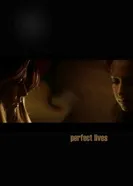 Perfect Lives 2006 постер