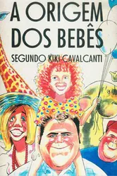 A Origem dos Bebês Segundo Kiki Cavalcanti постер