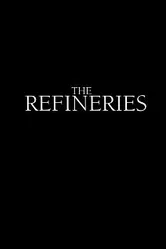 The Refineries постер