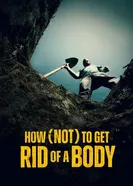 Как (не) избавиться от тела 2024 постер