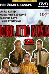 Dobro jutro, komsija 2 постер
