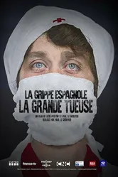 La Grippe espagnole, la grande tueuse постер