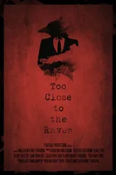 Too Close to the Raven постер