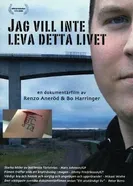 Jag vill inte leva detta livet постер