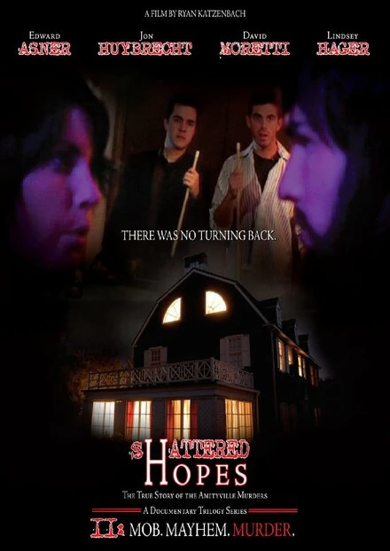 Постер Shattered Hopes: The True Story of the Amityville Murders - Part II: Mob, Mayhem, Murder