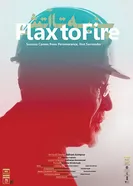 Flax to Fire постер