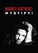 Майкл Хатченс: Mystify! 2019 постер