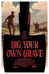 Dig Your Own Grave постер