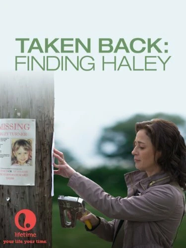 Постер Taken Back: Finding Haley