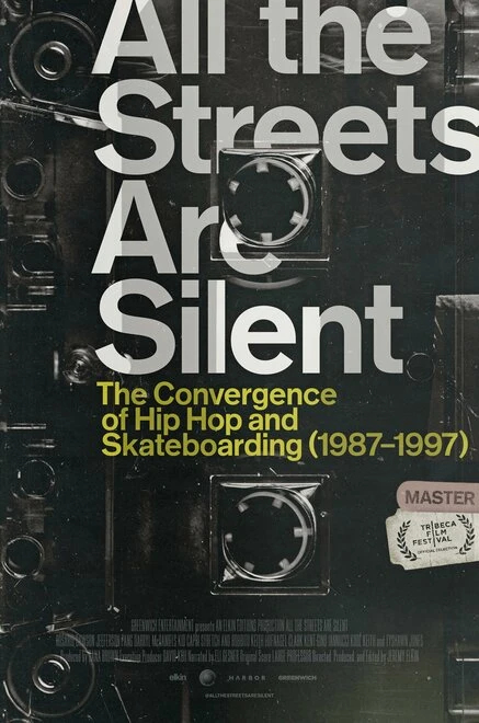 Постер All the Streets Are Silent: The Convergence of Hip Hop and Skateboarding (1987-1997)