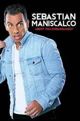 Sebastian Maniscalco: Aren't You Embarrassed? постер