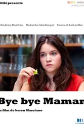 Bye Bye maman постер