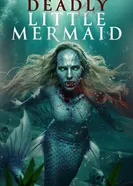 The Deadly Little Mermaid постер