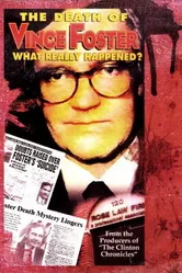 The Death of Vince Foster: What Really Happened? постер