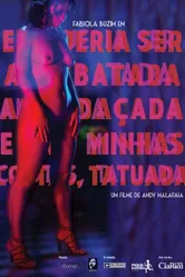 Eu Queria Ser Arrebatada, Amordaçada e, nas minhas costas, Tatuada постер