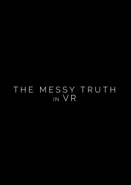 Постер The Messy Truth in VR