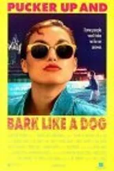 Pucker Up and Bark Like a Dog постер