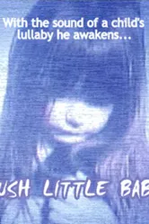 Hush Little Baby 2004 постер