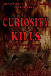 Curiosity Kills 2012 постер
