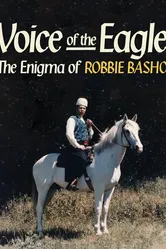 Voice of the Eagle: The Enigma of Robbie Basho постер