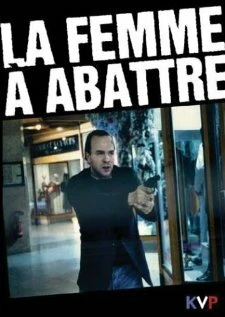 Постер La femme à abattre