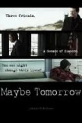 Maybe Tomorrow 2014 постер