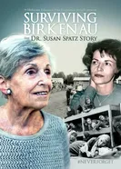 Surviving Birkenau: The Dr. Susan Spatz Story постер
