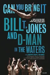 Can You Bring It: Bill T. Jones and D-Man in the Waters постер