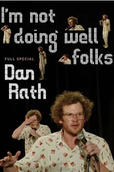 Dan Rath: I'm Not Doing Well Folks постер
