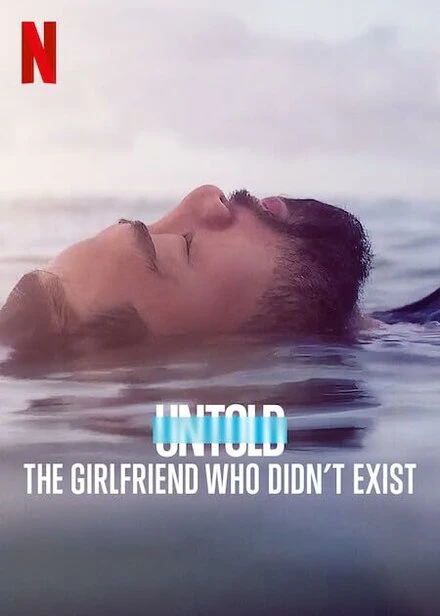 Постер Untold: The Girlfriend Who Didn't Exist